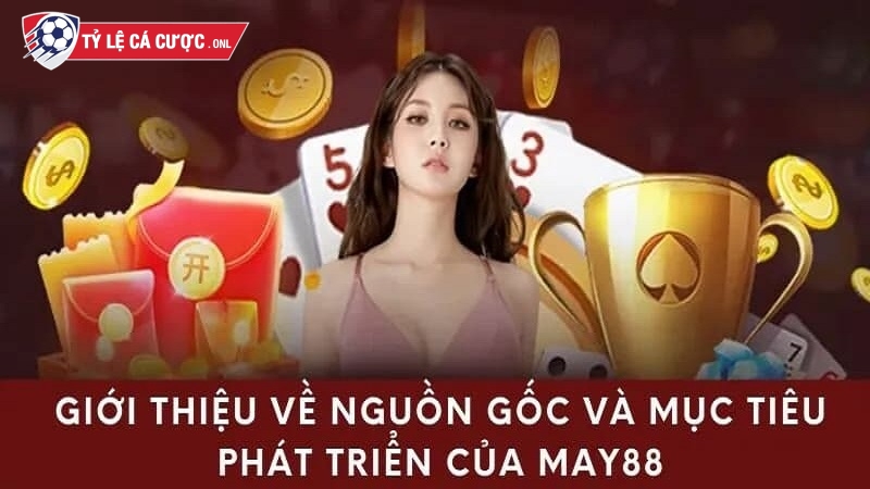 Nhà cái May88 đã có hơn 15 năm kinh nghiệm